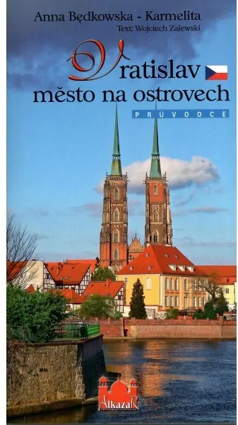 Wrocław - miasto na wyspach / Vratislav - mesto na ostrovech. Przewodnik / Pruvodce (wersja czeska) - tantis.pl