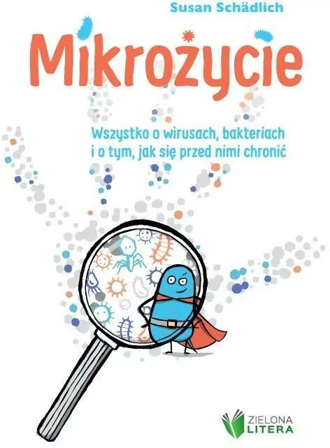 Mikrożycie. Wszystko o wirusach, bakteriach i o tym, jak się przed nimi chronić - tantis.pl