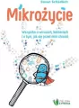 Mikrożycie. Wszystko o wirusach, bakteriach i o tym, jak się przed nimi chronić - tantis.pl