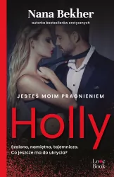 Holly. Jesteś moim pragnieniem
