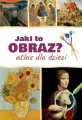 Jaki to obraz? Atlas dla dzieci - tantis.pl