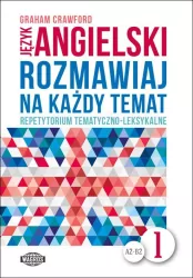 Rozmawiaj na każdy temat. Język angielski 1. A2-B2