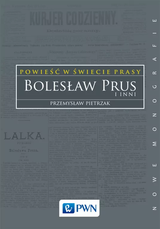 Powieść w świecie prasy Bolesław Prus i inni - tantis.pl