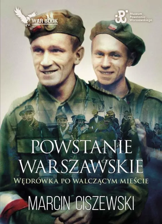 Powstanie Warszawskie. Wędrówka po walczącym mieście. WarReport - tantis.pl