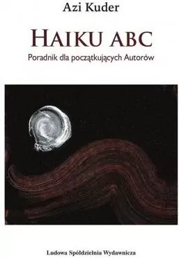 Haiku ABC. Poradnik dla początkujących autorów