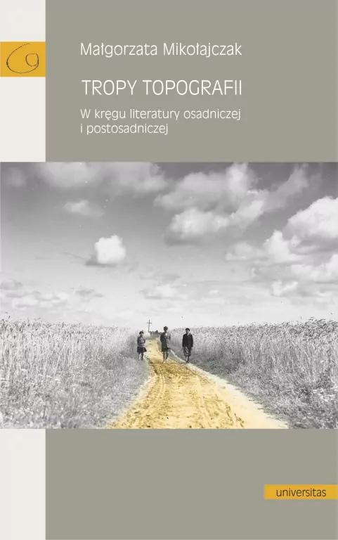 Tropy topografii. W kręgu literatury osadniczej.. - tantis.pl