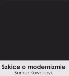 Szkice o modernizmie