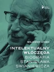 Intelektualny włóczęga. Biografia Stanisława Swian