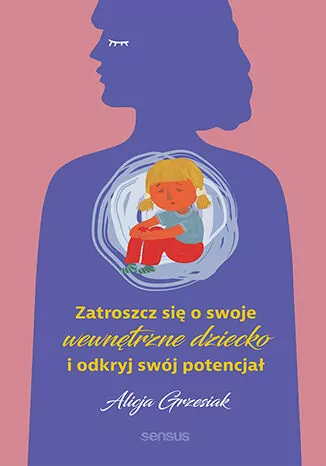 Zatroszcz się o swoje wewnętrzne dziecko i odkryj swój potencjał - tantis.pl