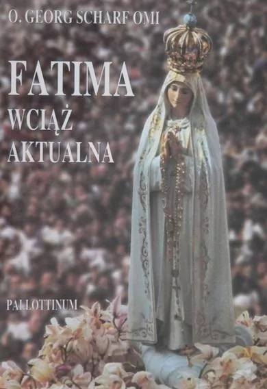 Fatima wciąż aktualna - tantis.pl