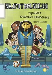 Tajemnica kradzieży niemożliwej. Najfutbolniejsi Tom 5