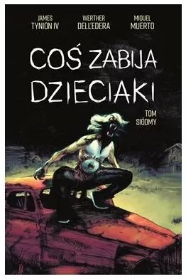 Coś zabija dzieciaki. Tom 7 - tantis.pl