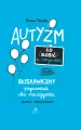 Autyzm. Co robić (a czego nie) - tantis.pl
