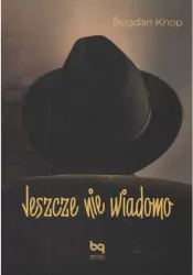 Jeszcze nie wiadomo