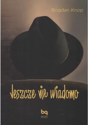 Jeszcze nie wiadomo