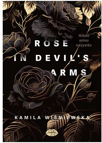 Rose in Devil's Arms. Miłość mimo wszystko - tantis.pl