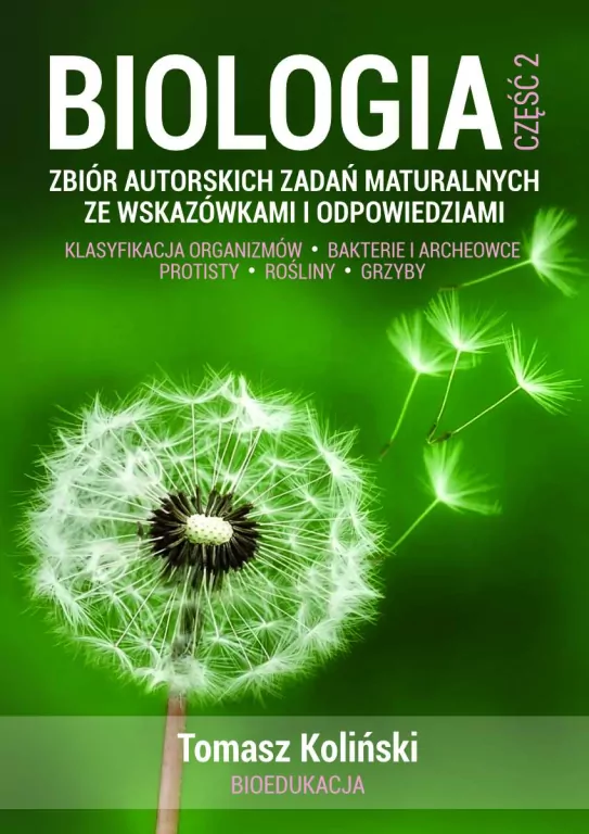 Biologia. Zbiór autorskich zadań maturalnych. Część 2 - tantis.pl