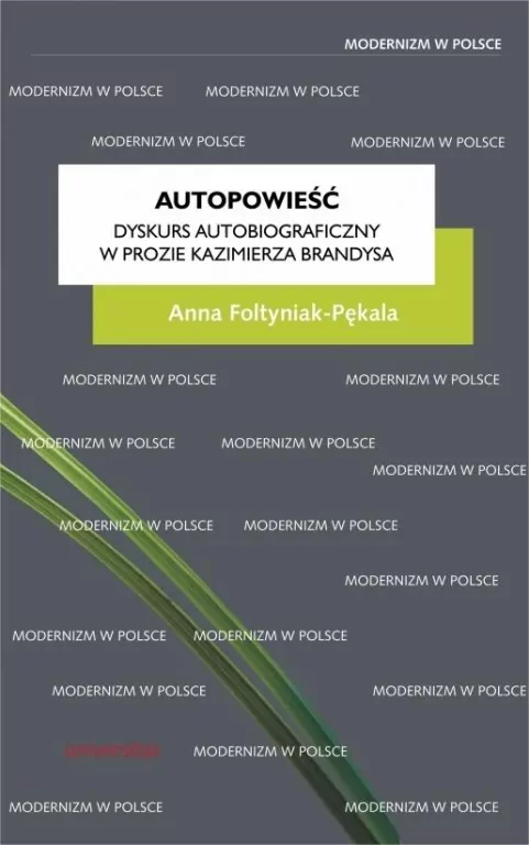 Autopowieść. Dyskurs autobiograficzny w prozie Kazimierza Brandysa - tantis.pl