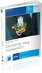 Marketing usług hotelarskich. Podręcznik. Technik hotelarstwa. Kwalifikacja T.11