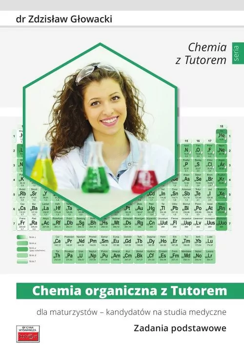 Chemia organiczna z Tutorem dla maturzystów - kandydatów na studia medyczne. Zadania podstawowe. - tantis.pl