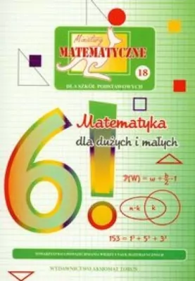 Miniatury matematyczne 18. Matematyka dla dużych i małych