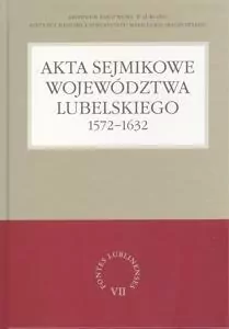 Akta sejmikowe województwa lubelskiego 1572-1632 - tantis.pl