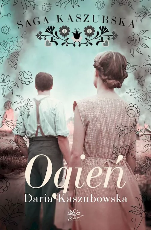 Ogień. Saga kaszubska. Tom 5 - tantis.pl