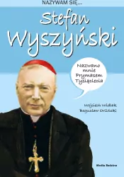 Nazywam się Stefan Wyszyński