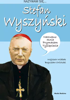 Nazywam się Stefan Wyszyński