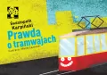 Prawda o tramwajach - tantis.pl