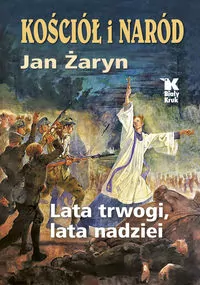 Lata trwogi, lata nadziei. Kościół i Naród - tantis.pl