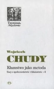 Kłamstwo jako metoda. Esej o społeczeństwie i kłamstwie. Tom 2 - tantis.pl