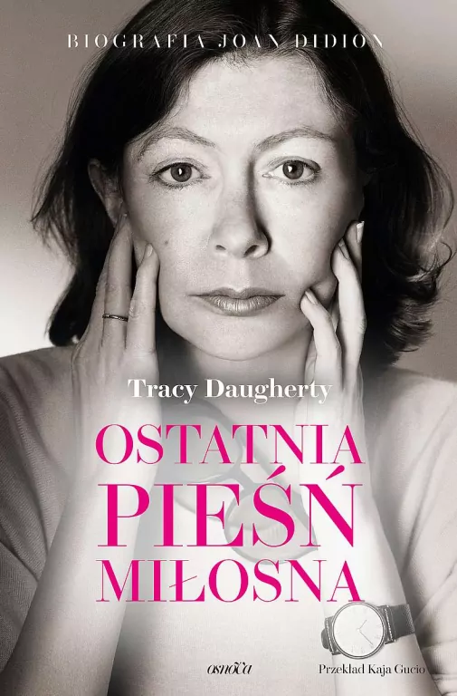 Ostatnia pieśń miłosna. Biografia Joan Didion - tantis.pl