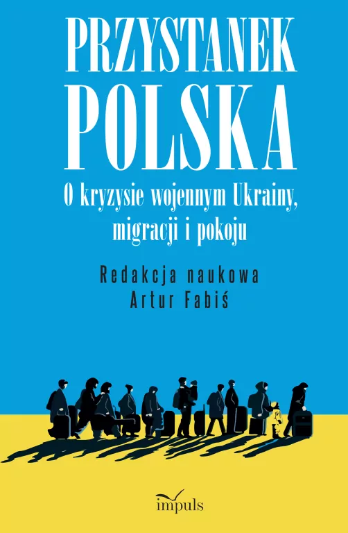 Przystanek Polska. O kryzysie wojennym Ukrainy... - tantis.pl