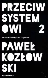 Przeciw systemowi 2. Rozmowy nie tylko z książkami - tantis.pl