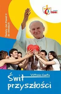 Świt Przyszłości. Święty JPII do młodych - tantis.pl