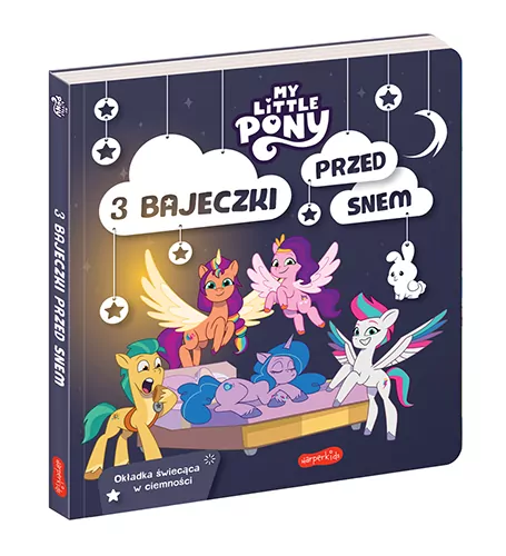 My Little Pony. Nowe pokolenie. 3 bajeczki przed snem - tantis.pl