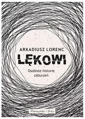 Lękowi. Osobiste historie zaburzeń - tantis.pl