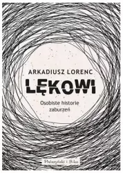 Lękowi. Osobiste historie zaburzeń