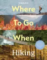 Where To Go When: Hiking. Lonely Planet - tantis.pl