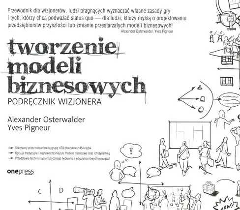 Tworzenie modeli biznesowych. Podręcznik wizjonera - tantis.pl