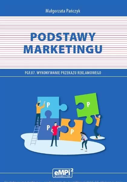 Podstawy marketingu. PGF.07. Wykonywania przekazu reklamowego - tantis.pl