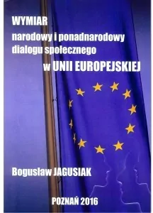 Wymiar narodowy i ponadnarodowy dialogu społecznego w Unii Europejskiej - tantis.pl