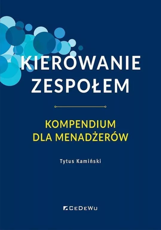 Kierowanie zespołem. Kompendium dla menadżerów - tantis.pl