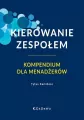 Kierowanie zespołem. Kompendium dla menadżerów - tantis.pl