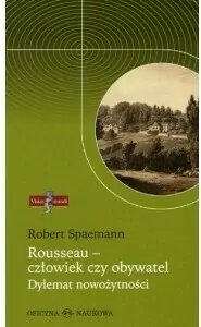 Rousseau - człowiek czy obywatel. Dylemat nowożytności - tantis.pl