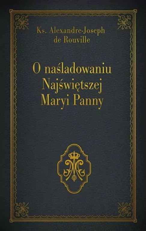 O naśladowaniu Najświętszej Maryi Panny - tantis.pl