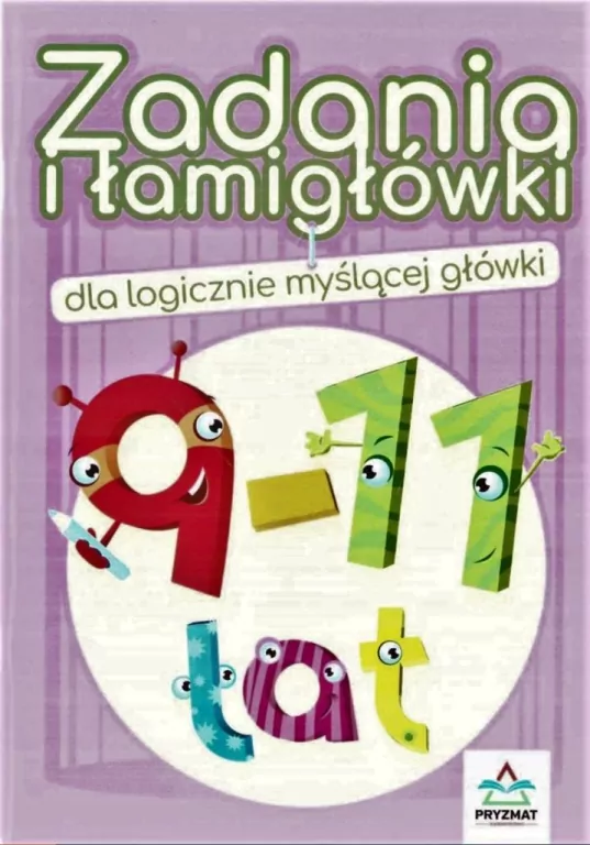 Zadania i łamigłówki dla logicznie myślącej główki. 9-11 lat - tantis.pl