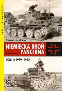 Niemiecka broń pancerna 1939-1942. Tom 1