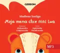 Moja Mama chce mieć lwa audiobook - tantis.pl